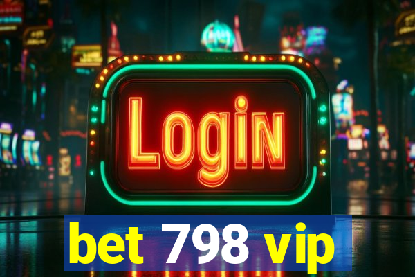 bet 798 vip